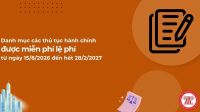 Danh mục các thủ tục hành chính được miễn phí lệ phí từ ngày 15/8/2026 theo Nghị quyết 66.22/2026/NQ-CP